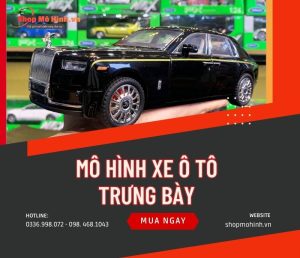 Mô hình xe ô tô trưng bày cao cấp, đa dạng, giá tốt